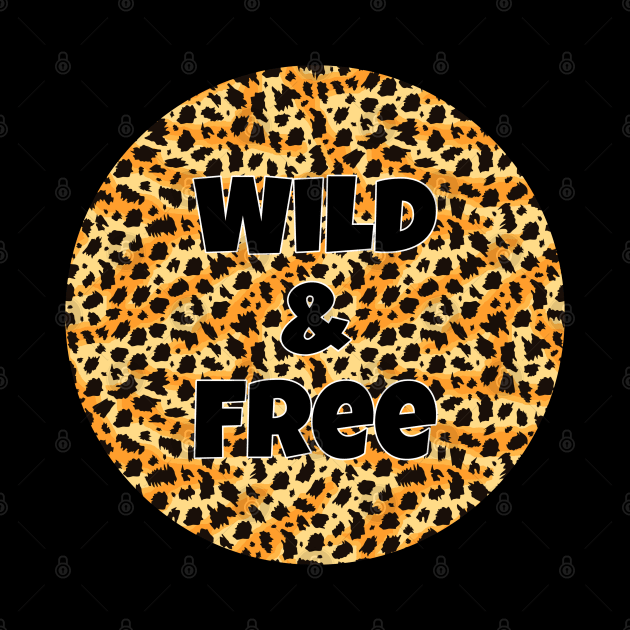 Animal Print Pattern - Leopard Print - Wild and Free by RainbowJoy