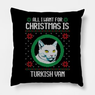 All I Want for Christmas is Turkish Van - Christmas Gift for Cat Lover Pillow