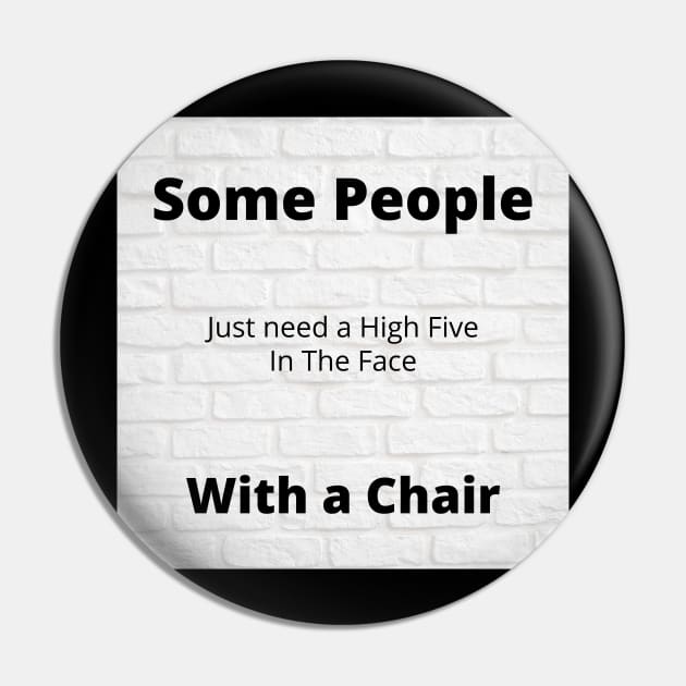 Some people just need a high five in the face, with a chair design 2 Pin by  Karma Institute
