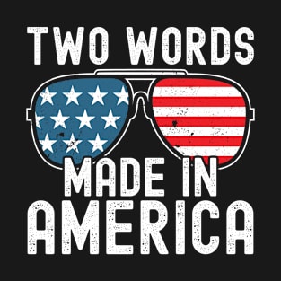 Two Words - Made In America T-Shirt