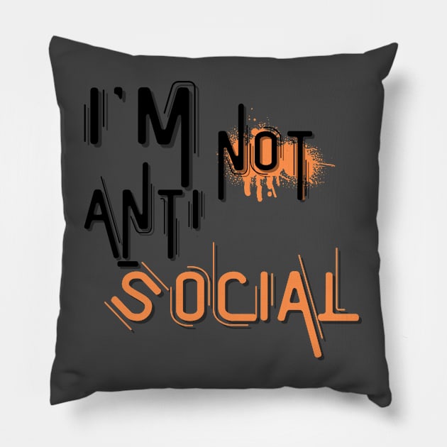 I'm not anti social Pillow by ByuDesign15