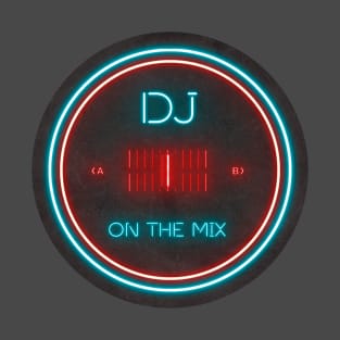 DJ ON THE MIX T-Shirt