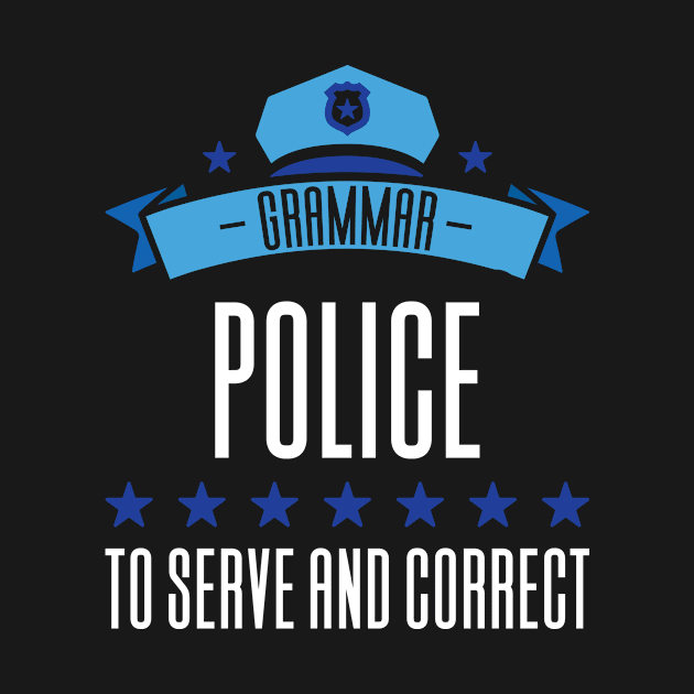 Grammar Police To Serve And Correct by Aajos