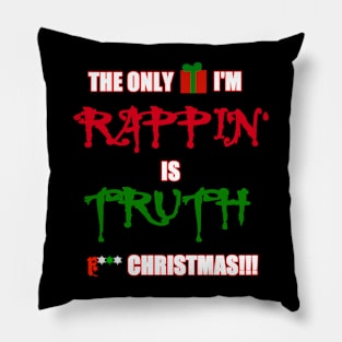 I dont believe in Christmas! Pillow