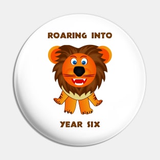 Roaring Into Year Six (Cartoon Lion) Pin