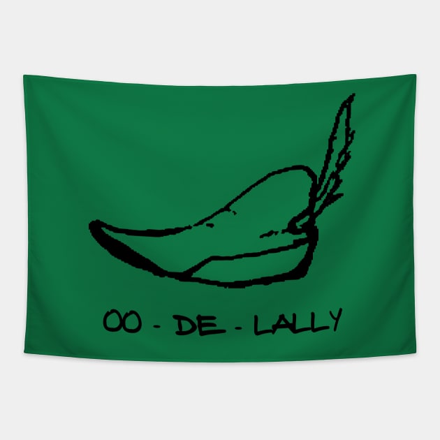 OO-DE-LALLY Tapestry by Gsweathers