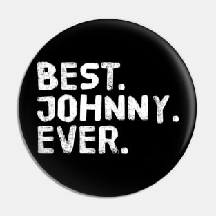 Name BEST JOHNNY EVER Fathers Day Pin