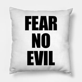 Fear no evil Pillow