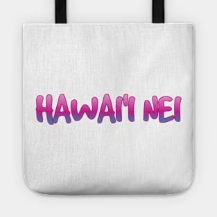 Hawai'i nei Hawaii is my home Tote