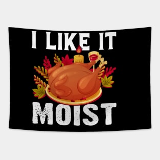 i like it moist funny thanksgiving turkey Tapestry