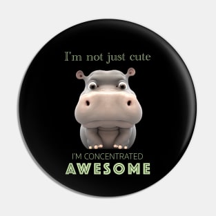 Hippo Concentrated Awesome Cute Adorable Funny Quote Pin