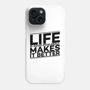 Pickle ball makes life better text art Phone Case