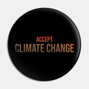 Accept Climate Change Pin