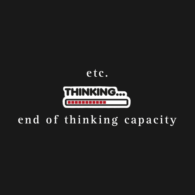 End of thinking capacity by Byreem