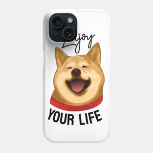 Enjoy Your Life Phone Case