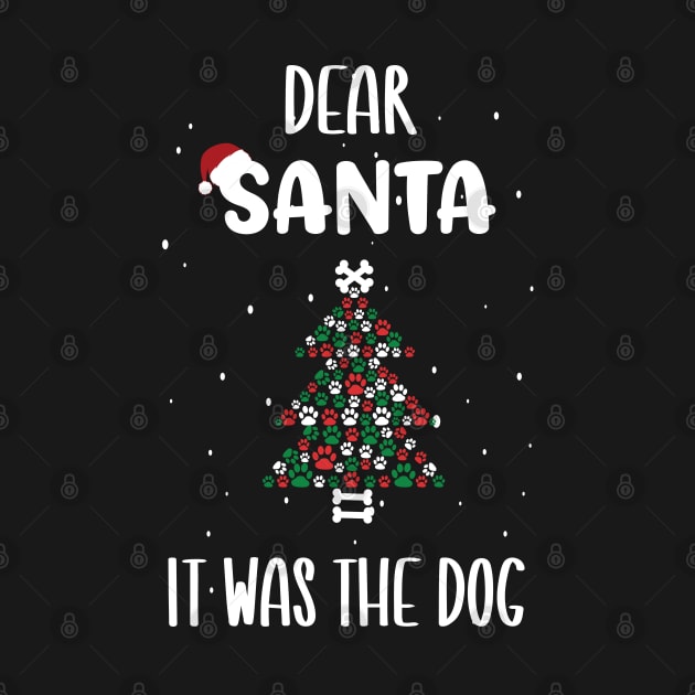 Dear Santa It Was The Dog Tree - Funny Christmas Dog Owner Saying Gift by WassilArt