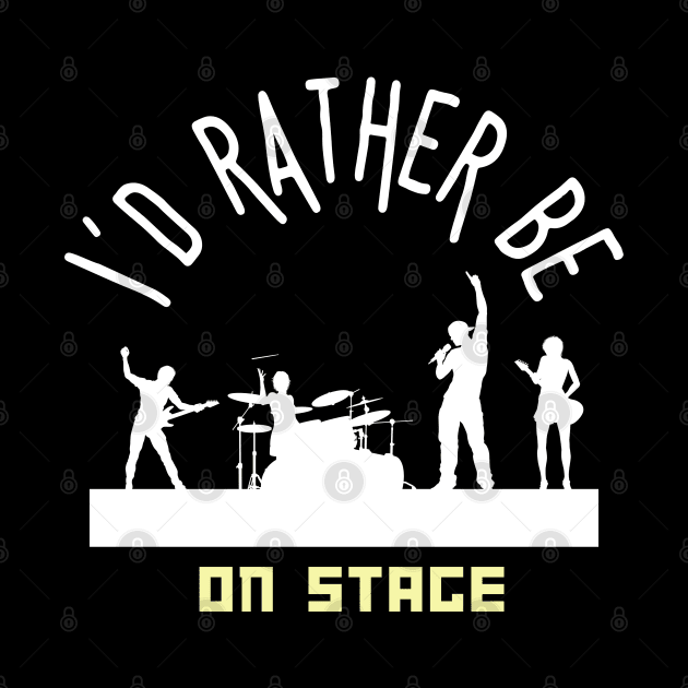 I´d rather be on music stage. White text and image. by Papilio Art