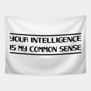 Your Intelligence Is My Common Sense Tapestry