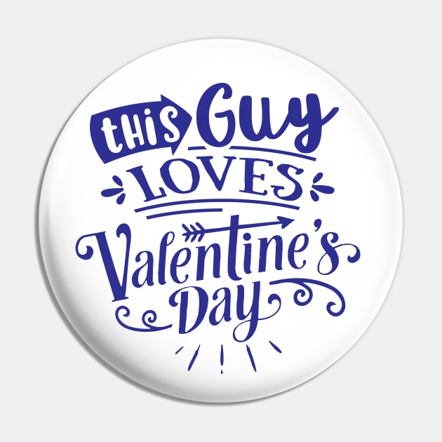 This Guy Loves Valentines Day Pin by MZeeDesigns