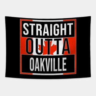 Straight Outta Oakville - Gift for Canadian From Oakville Ontario Tapestry