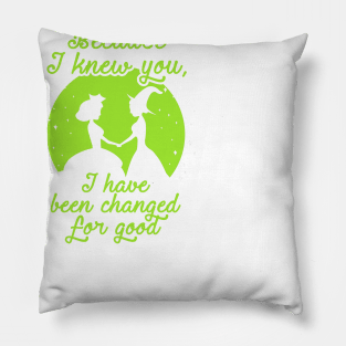 Because I Knew You...Wicked. Pillow