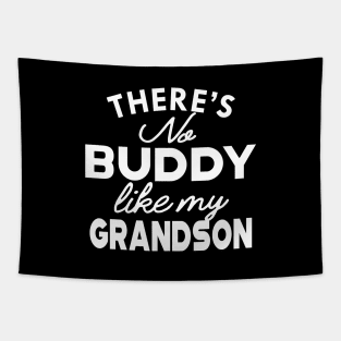 Grandpa / Grandma - There's no buddy like my grandson Tapestry