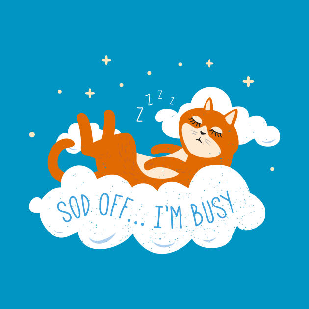 Sod Off I'm Busy - Cat Asleep in the Clouds - Sleeping Cat - T-Shirt ...