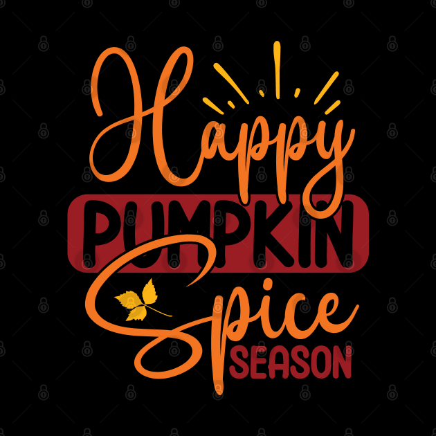 Happy Pumpkin Spice Season | Autumn Season by Soulfully Sassy