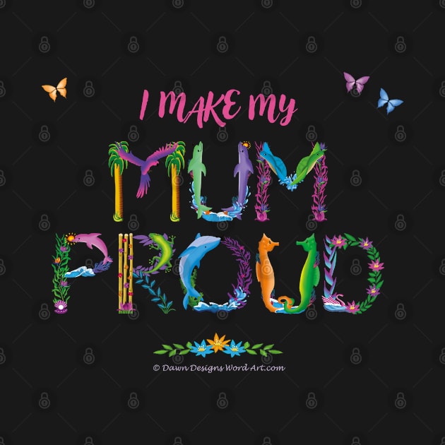 I make my mum proud - tropical wordart by DawnDesignsWordArt