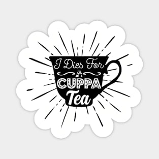 I Dies For A Cuppa Tea || Newfoundland and Labrador || Gifts || Souvenirs || Clothing Magnet