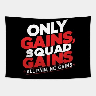 only gains squad gains all pain no gains Tapestry