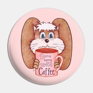 Somebunny Needs Coffee - A Bunny With a Caffeine Addiction Pin