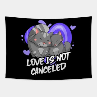 Love Is Not Canceled with cute cats in love Tapestry