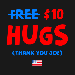 Funny Free Hugs - Lets Go Brandon - Bidenflation - Anti Joe T-Shirt