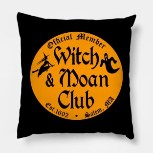 Witch and Moan Club - Funny Halloween Pillow