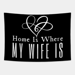 Home Is Where My Wife Is Tapestry