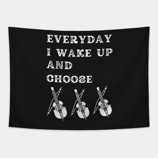 Everyday i Wake up and Choose Violins, Funny violin Tapestry