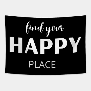 Find your happy place in white letters Tapestry