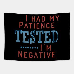 I Had My Patience Tested I’m Negative Tapestry