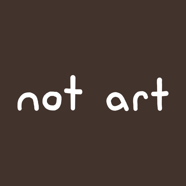 Not Art by Henry Rutledge