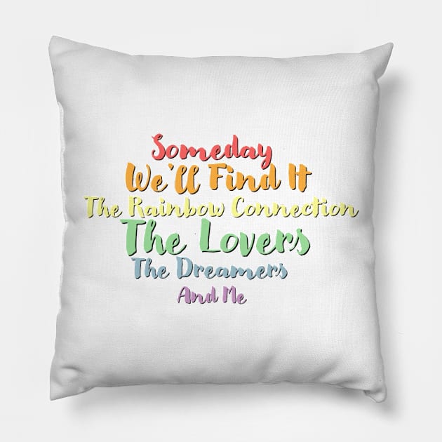 Rainbow Connection Quotes Pillow by CMORRISON12345