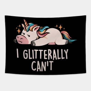 Glitterally Can't - Lazy Funny Unicorn Gift Tapestry