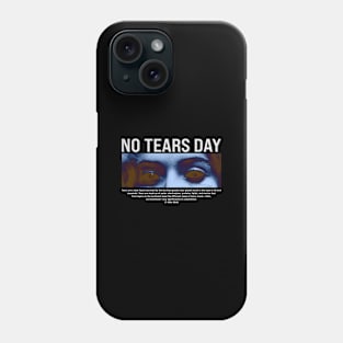 No Tears day Phone Case