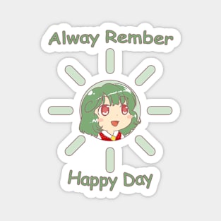 alway rember happy day Magnet