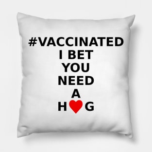 I BET YOU NEED A HUG! Pillow