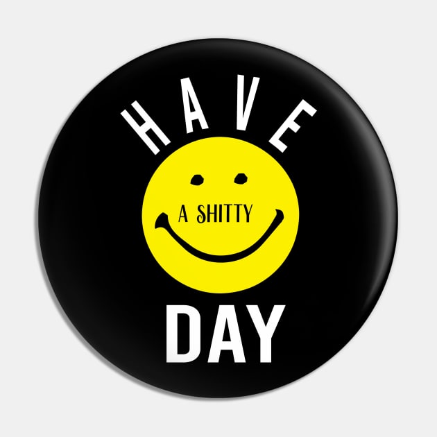 Have a shitty day Gift Funny, smiley face Unisex Adult Clothing T-shirt, friends Shirt, family gift, shitty gift,Unisex Adult Clothing, funny Tops & Tees, gift idea Pin by Aymanex1