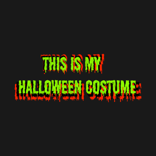 This is my Halloween Costume T-Shirt