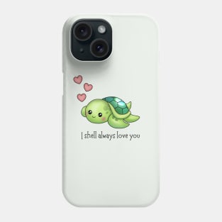 I shell always love you - cute baby turtle pun! Phone Case