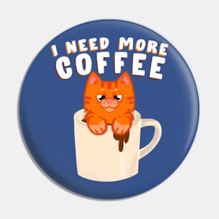 I need more coffee Ginger cat Pin