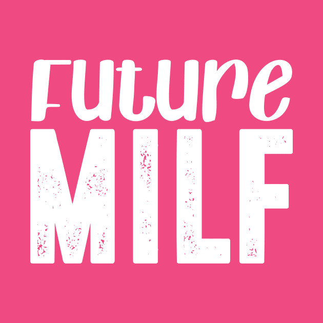 Future milf - future milf by MerchByThisGuy